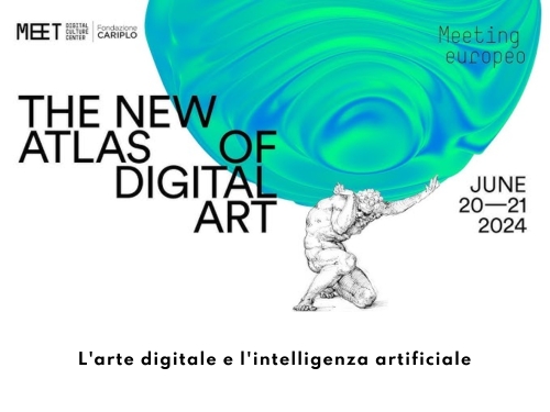 Al via ‘The New Atlas of Digital Art’ a Milano...